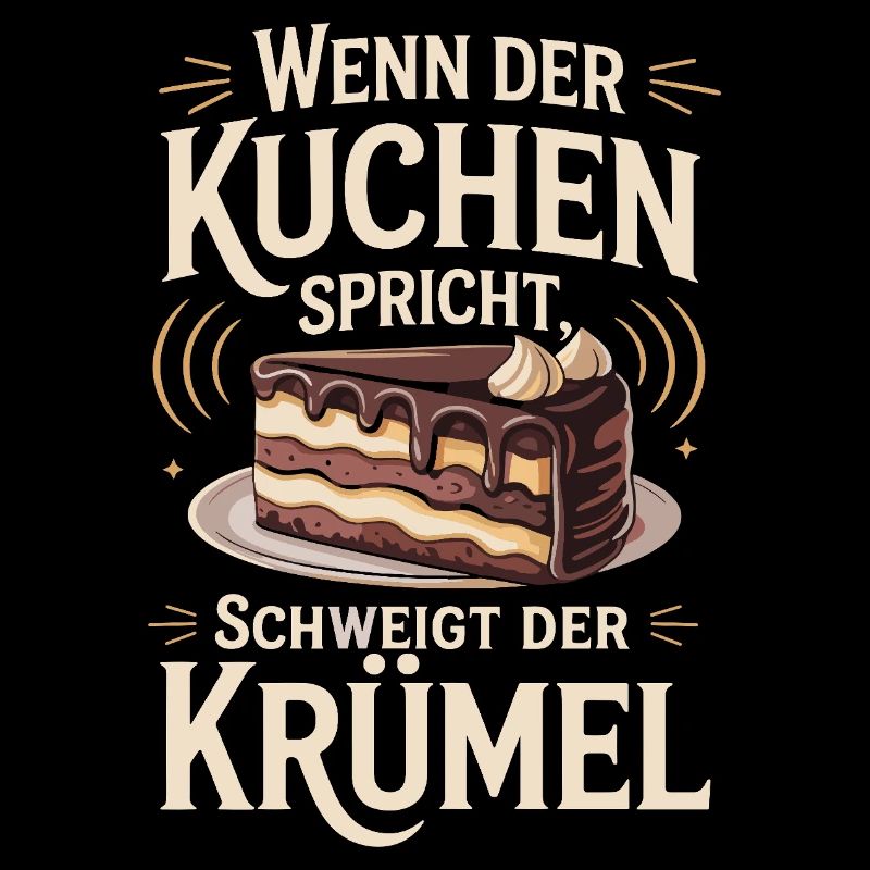  Wenn Der Kuchen Spricht Schweigt Der Krümel
