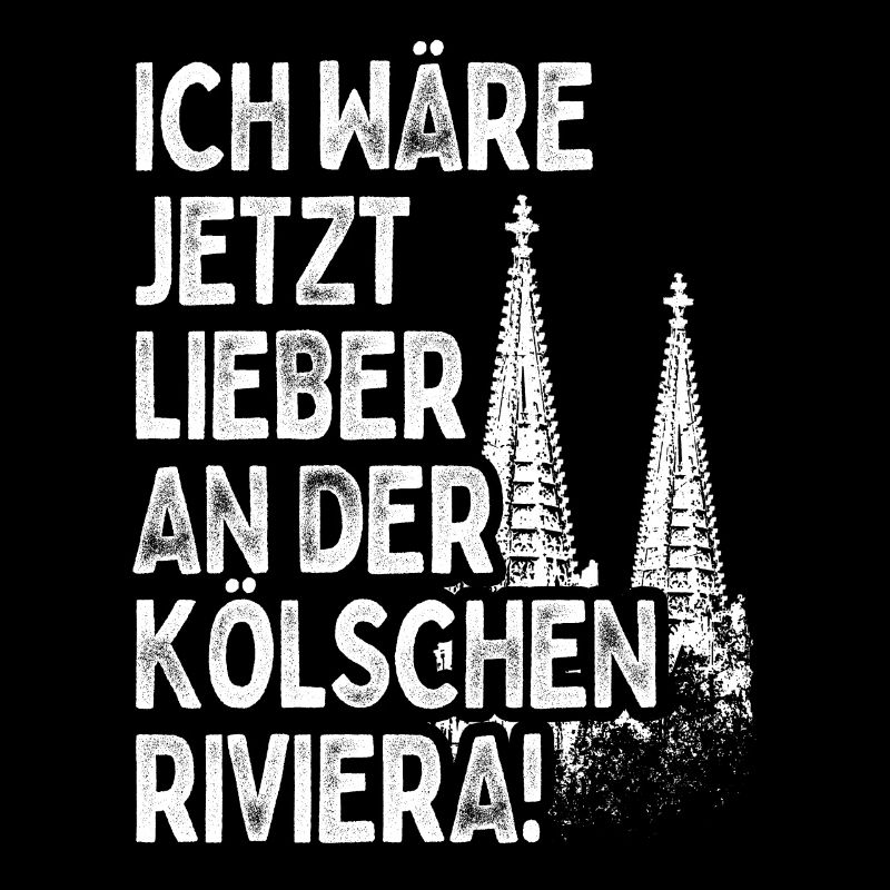 Kölsche Riviera Kölle Kölsch Kölner Karneval Köln