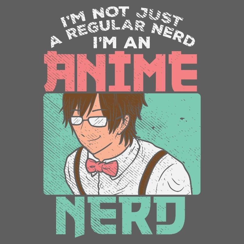 Anime Nerd Not Regular Nerd Funny Quote Graphic