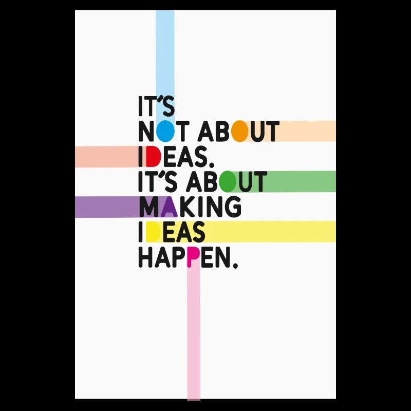 It’s Not About Ideas It’s About Making Them Happen