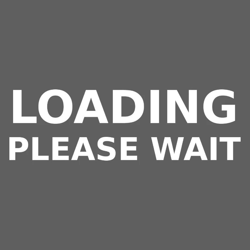 LOADING – PLEASE WAIT