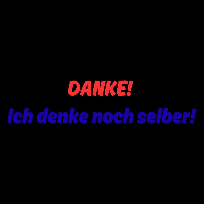 Danke! ich denke noch selber!