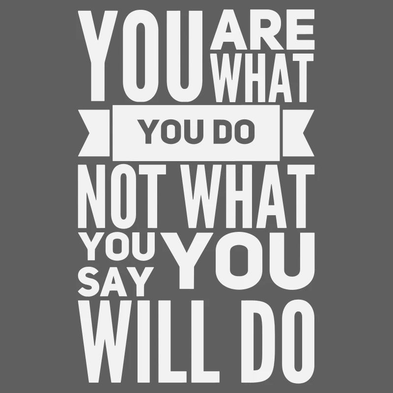 Vous êtes ce que vous faites - Motivation : En gras White