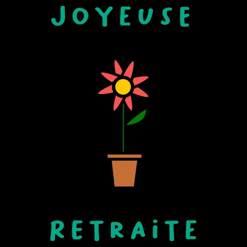 RETRAITE. BONNE RETRAITE. JOYEUSE RETRAITE. FLEUR