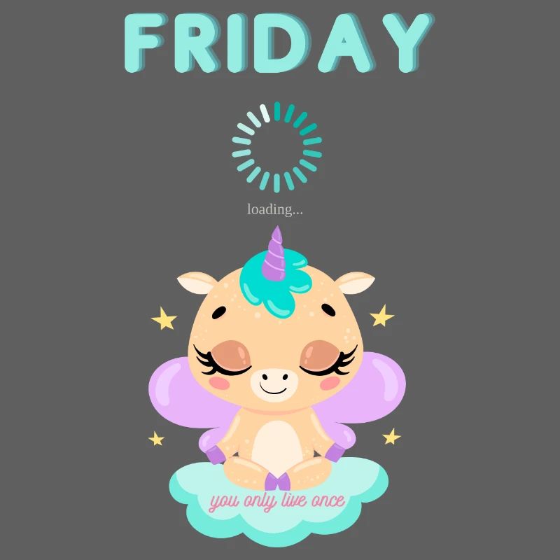 Friday loading, you only live once,Weekend