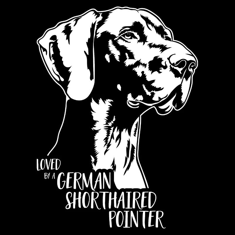 Loved by a German Shorthaired Pointer Dog Saying