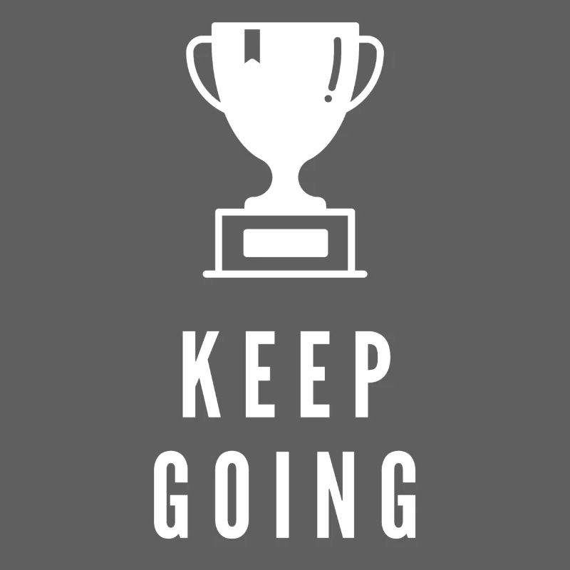 Keep Going Trophy Motivation Success Mindset