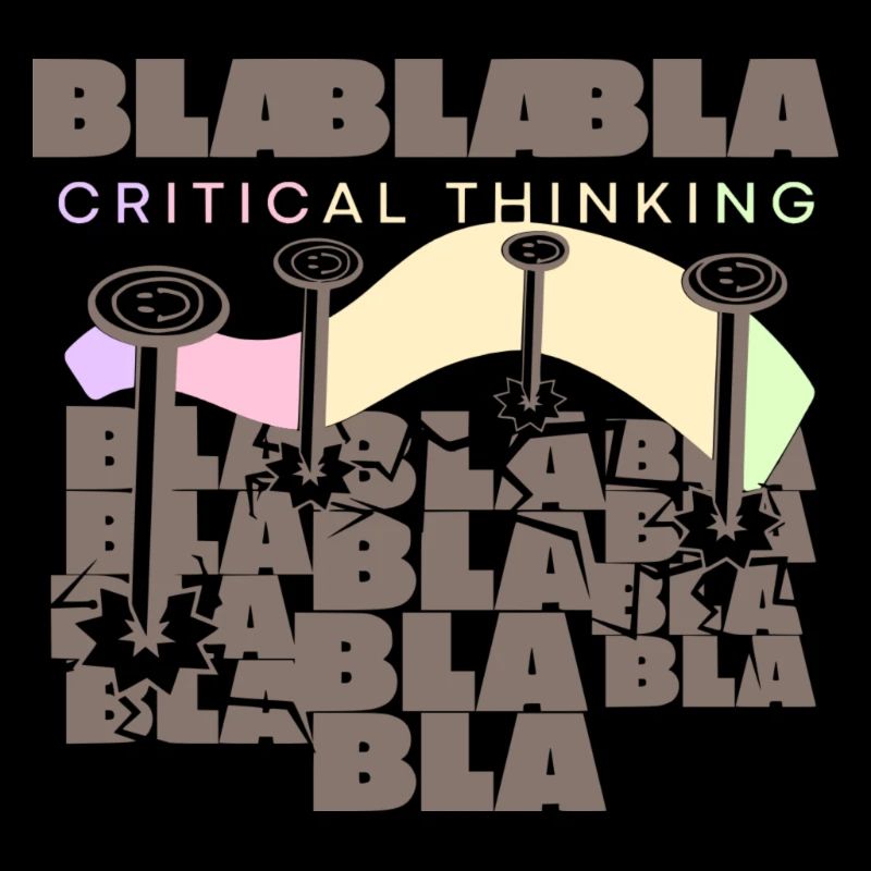 Critical Thinking | No more bla bla bla