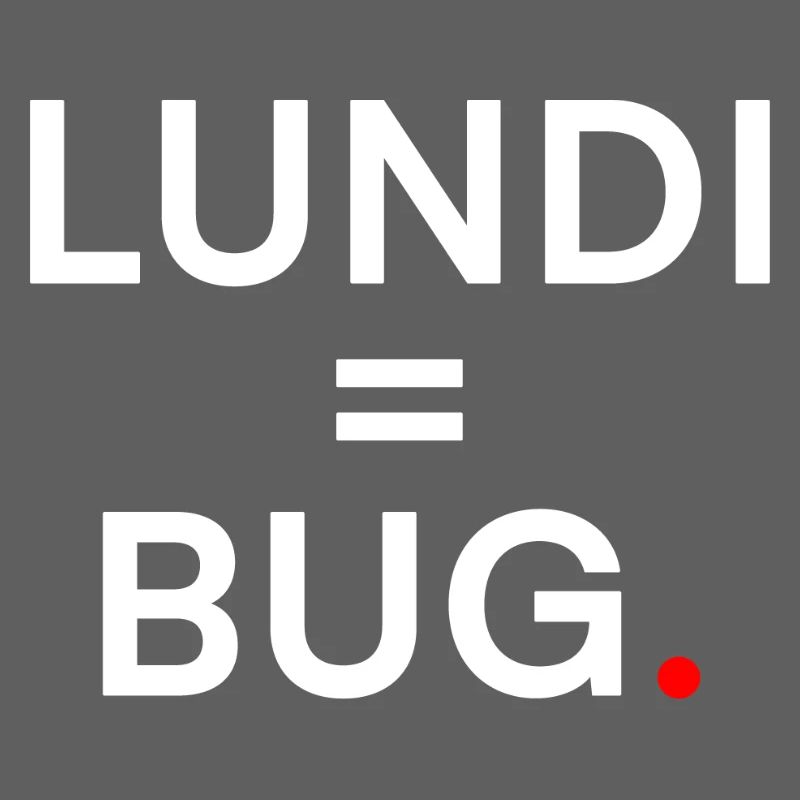 MONDAY = BUG. Humor Monday Office