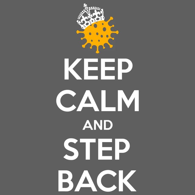 Keep calm and step back