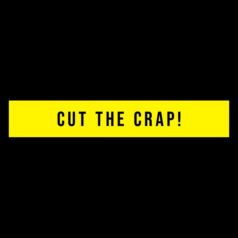 Cut The Crap Spruch Geschenk