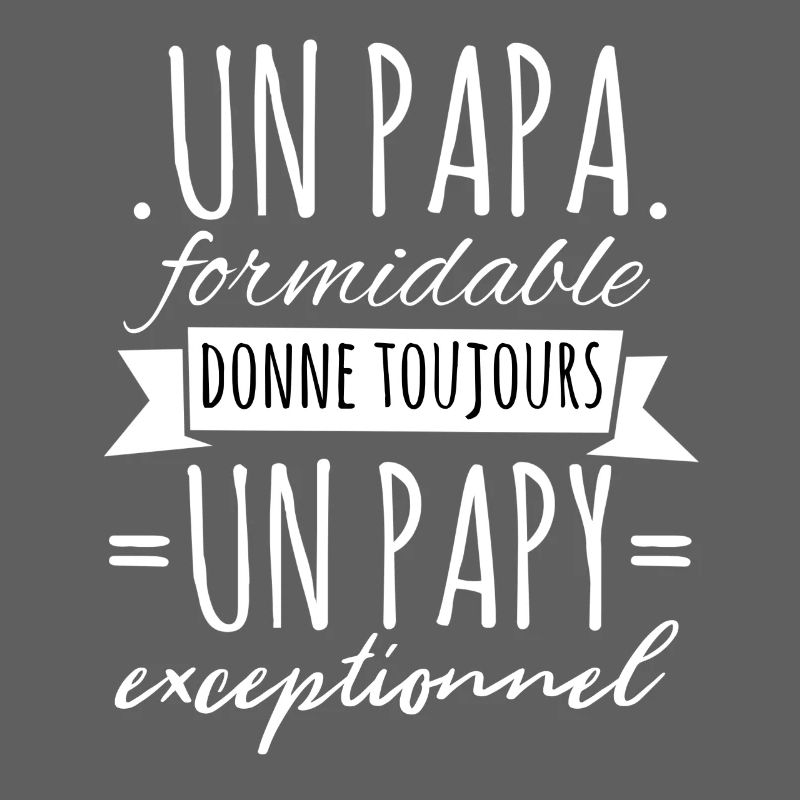 Papi Un Papa Formidable Donne Un Papy Exceptionnel