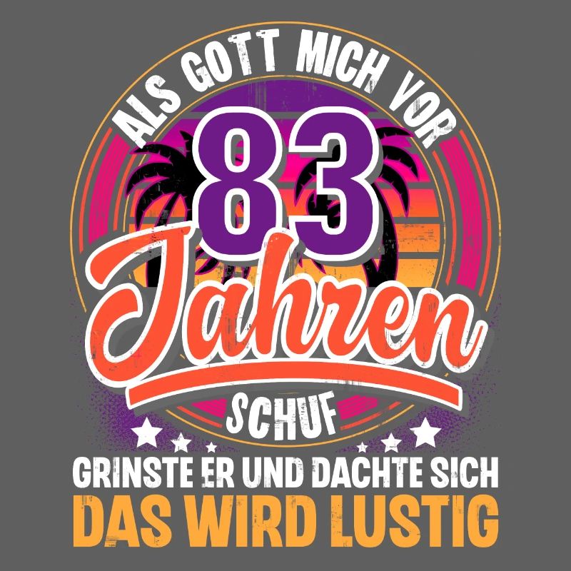83. Geburtstag Als Gott Mich Schuf Vor