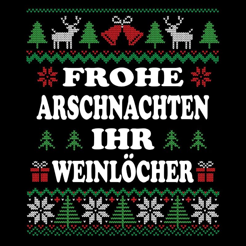 FROHE ARSCHNACHTEN IHR WEINLÖCHER