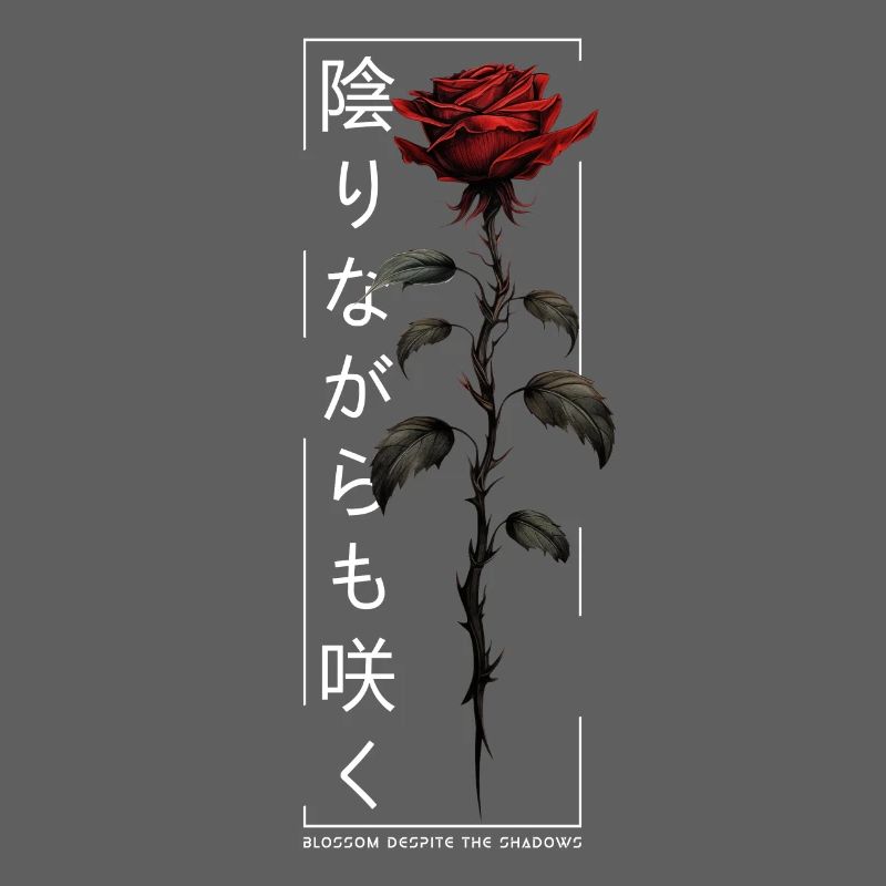 Blossom Despite The Shadow Rose Script japonais