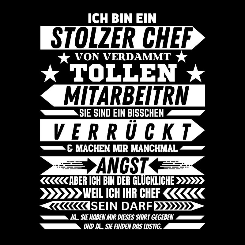 EIN STOLZER CHEF VON VERDAMMT TOLLEN MITARBEITER