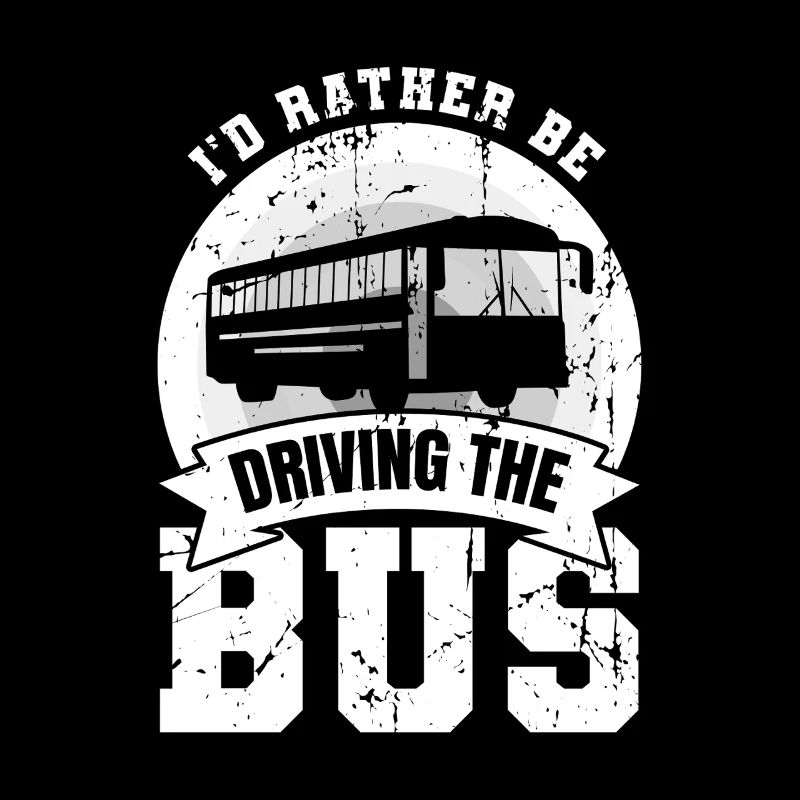 I'd Rather Be Driving The Bus