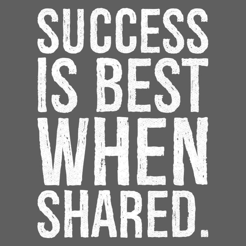 success is best when shared