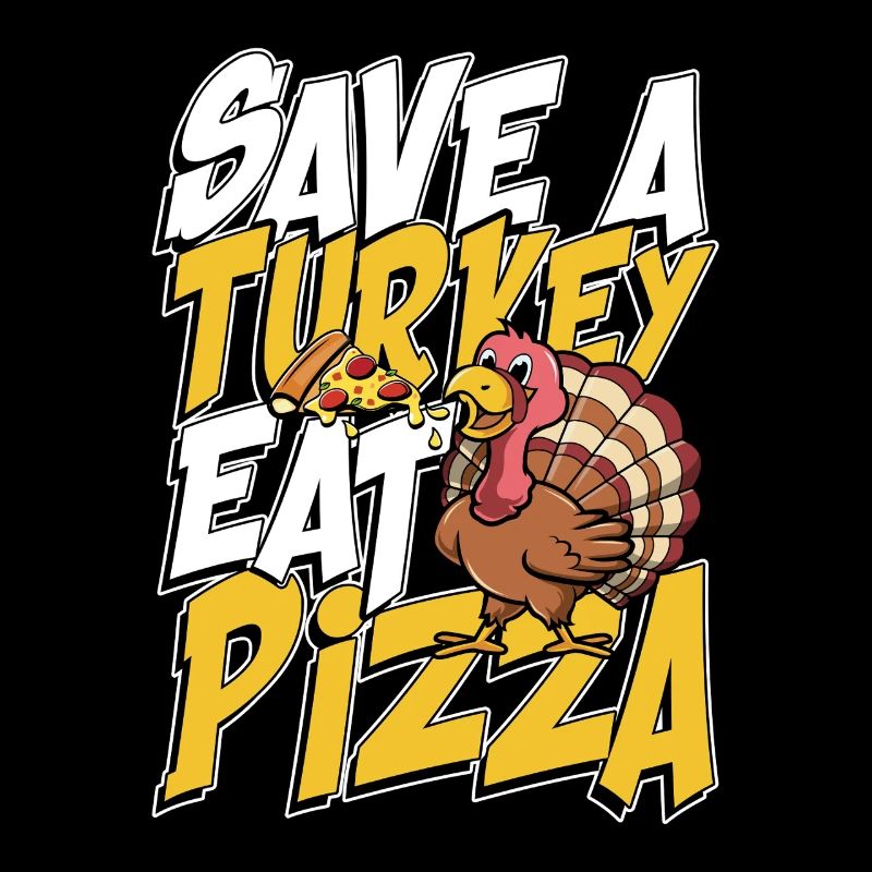 Save a turkey eat pizza