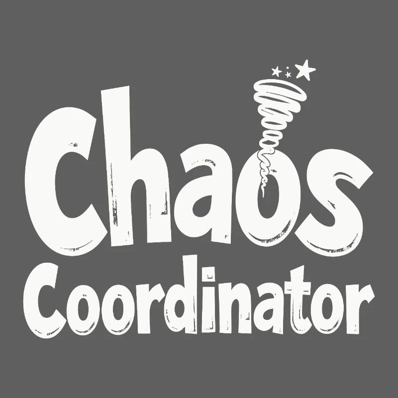 Chaos Coordinator - Funny Saying