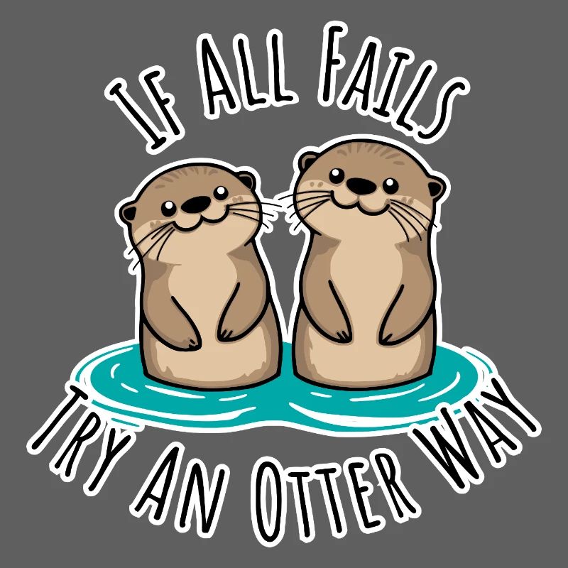 Cute otters! When Everything Goes Wrong Otter Way