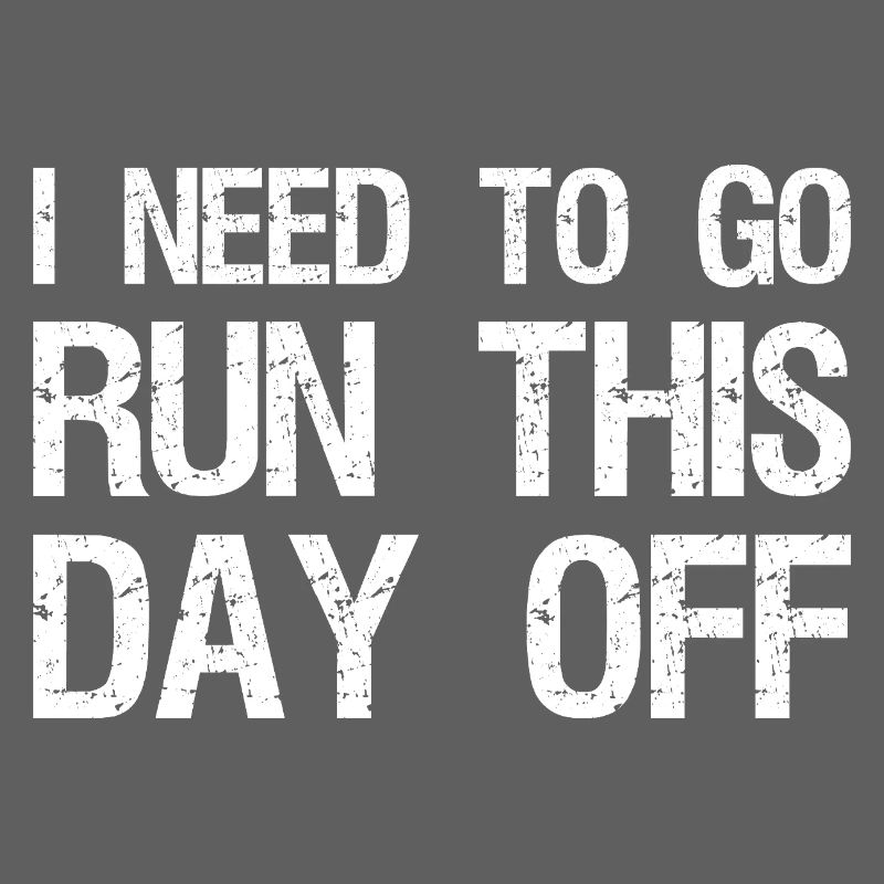 I need to go run this day off funny