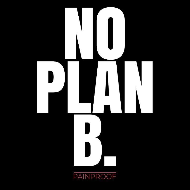 NO PLAN B