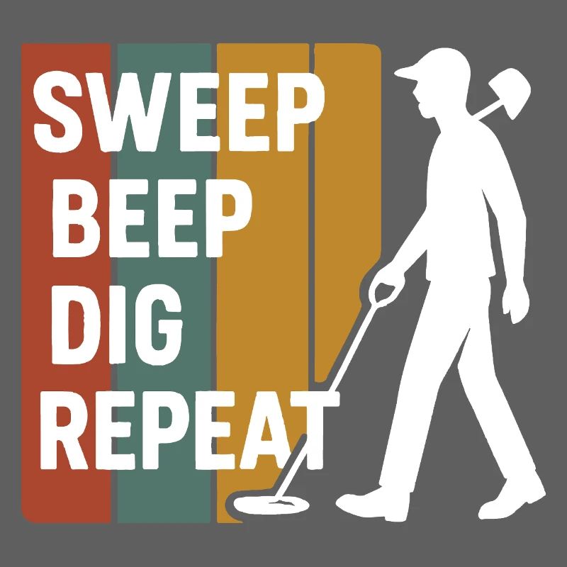 Sweep Beep Dig Repeat Metal Detecting Fun