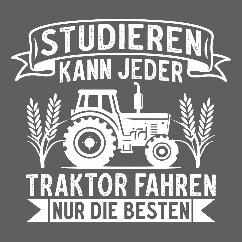 Anyone can study driving a tractor, only the best