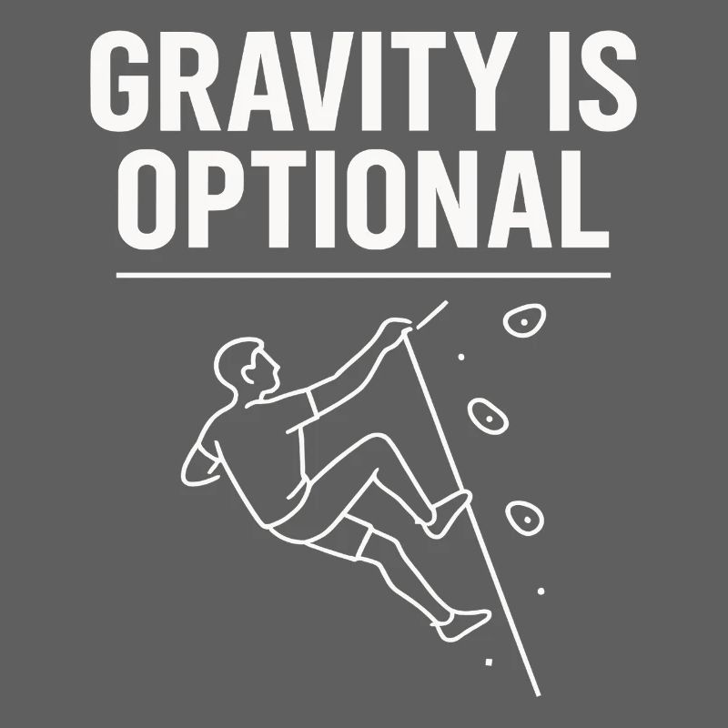 Gravity is optional climbing statement