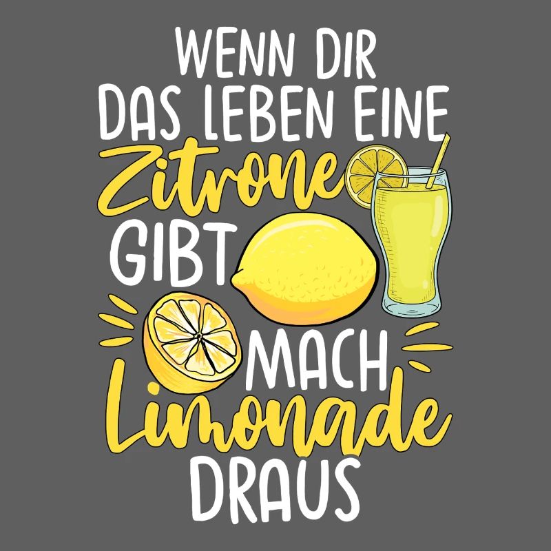 Wenn Dir Das Leben Eine Zitrone Gibt Mach Limonade