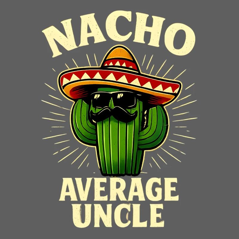 No Average Uncle Nacho Average Uncle