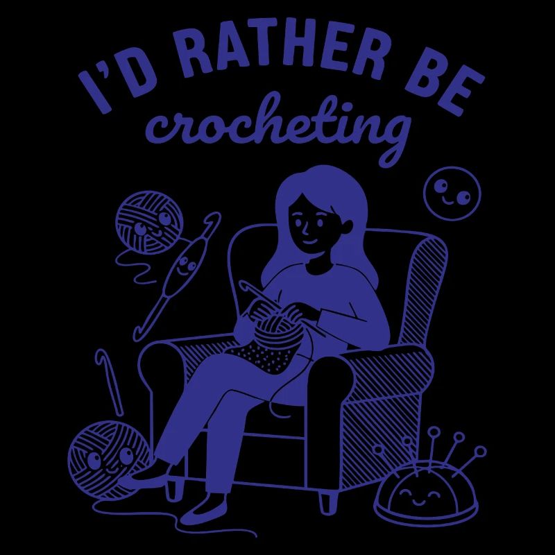 Id Rather Be Crocheting Crochet Lover Knitting