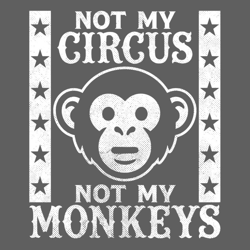 Pas mon cirque, pas mes singes