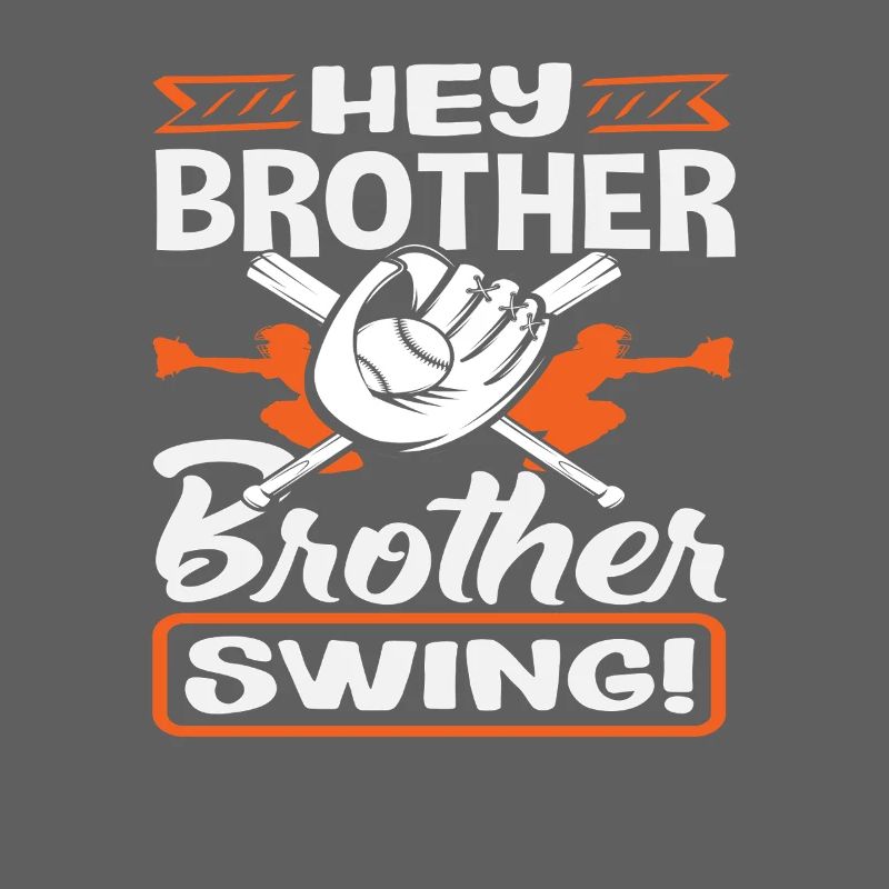 Hey Brother Swing Baseball Saying