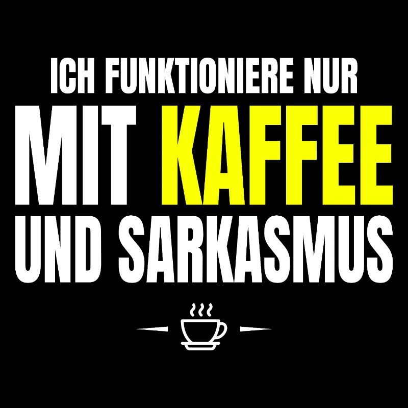 Nur mit Kaffee und Sarkasmus