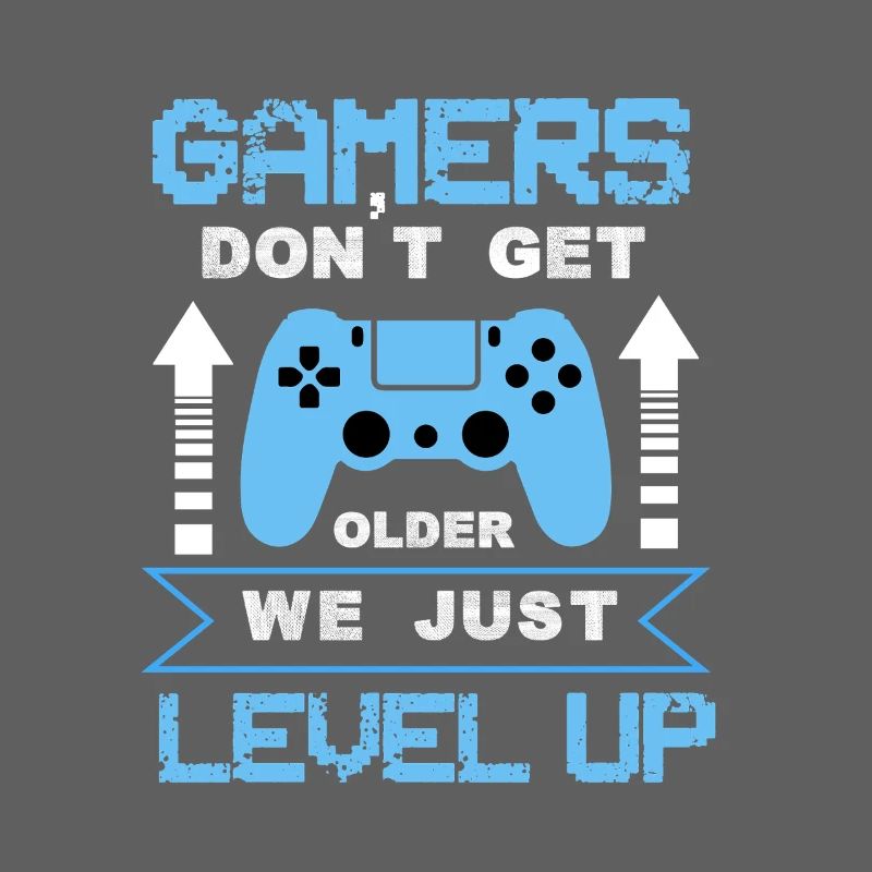 Gamers_dont_get_old_we_just_level_up