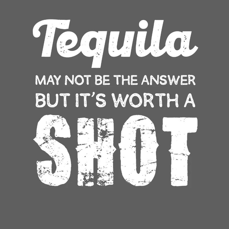 Tequila may not be the answer, but it is