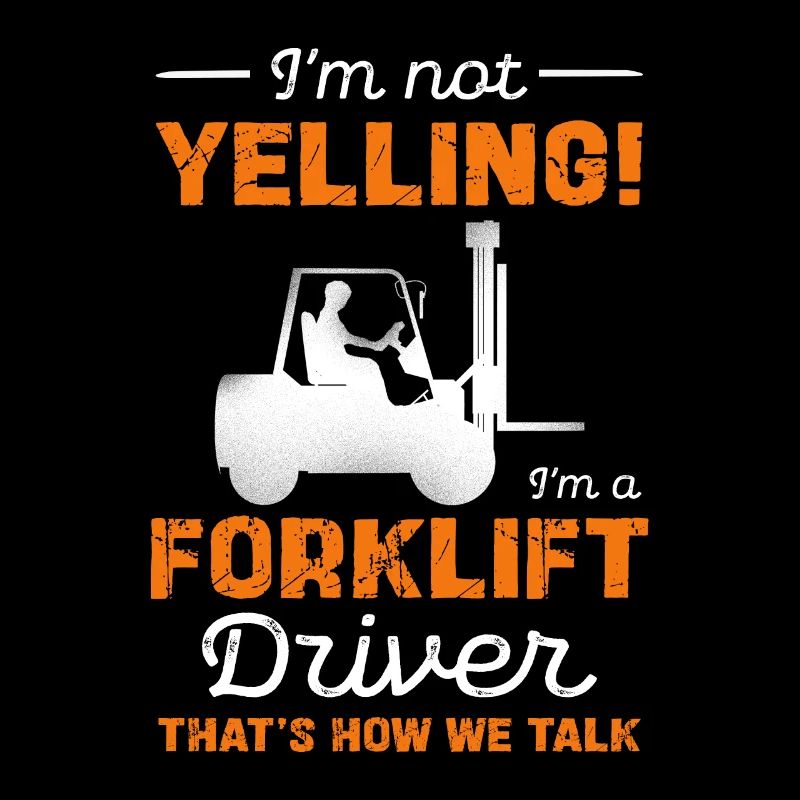 Ich Bin Ein Gabelstaplerfahrer Und So Reden Wir