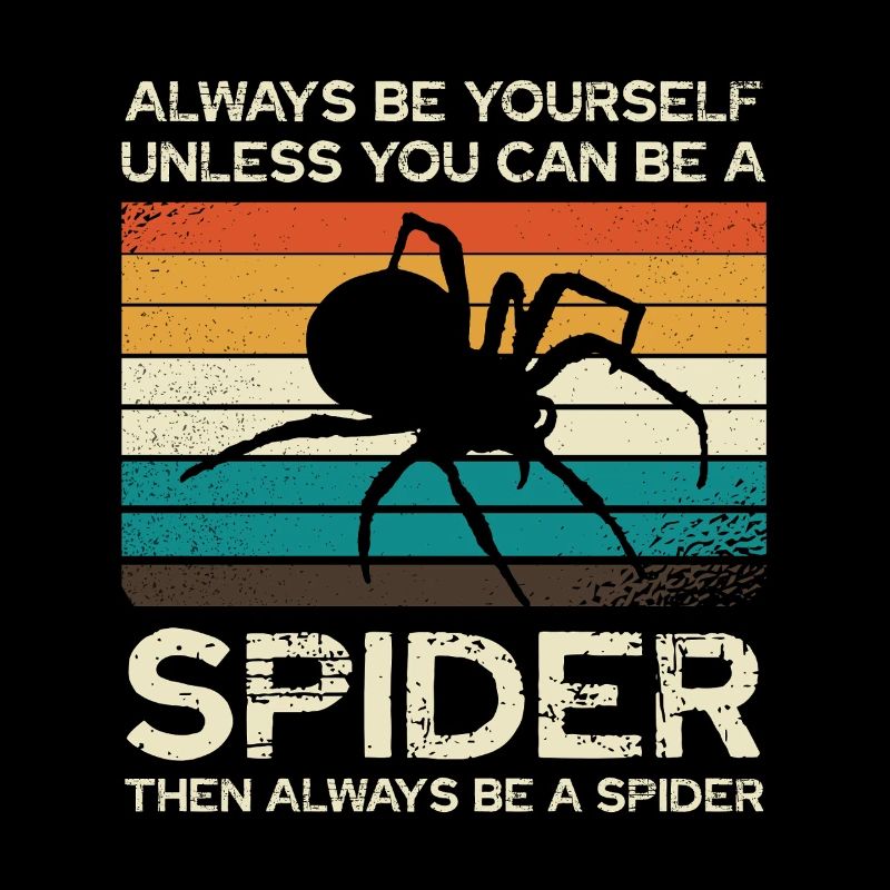Sei Immer Du Selbst, Außer Du Kannst Eine Spinne
