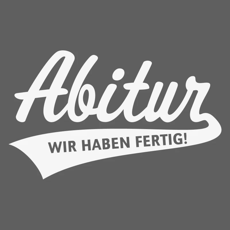 Abitur – we're done! (Graduation, White)