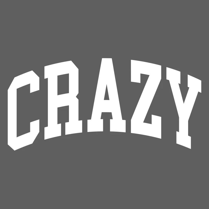 Crazy