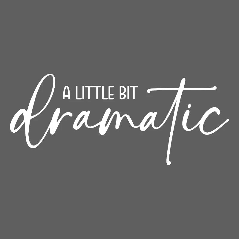 A little bit dramatic - Ein bisschen dramatisch