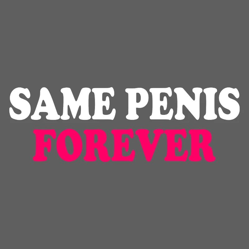 Same penis forever