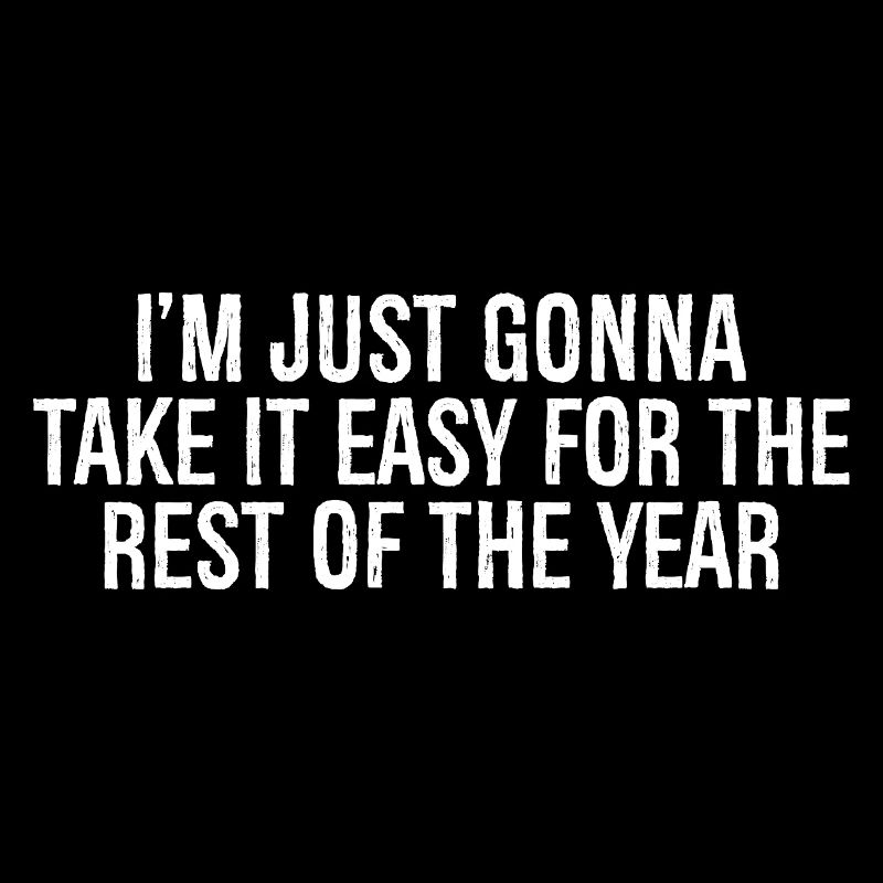 I'm just gonna take it easy for the rest 