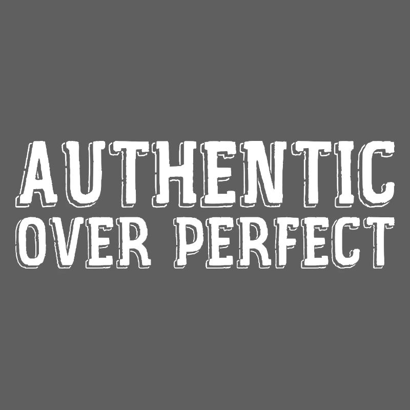 Authentic rather than perfect