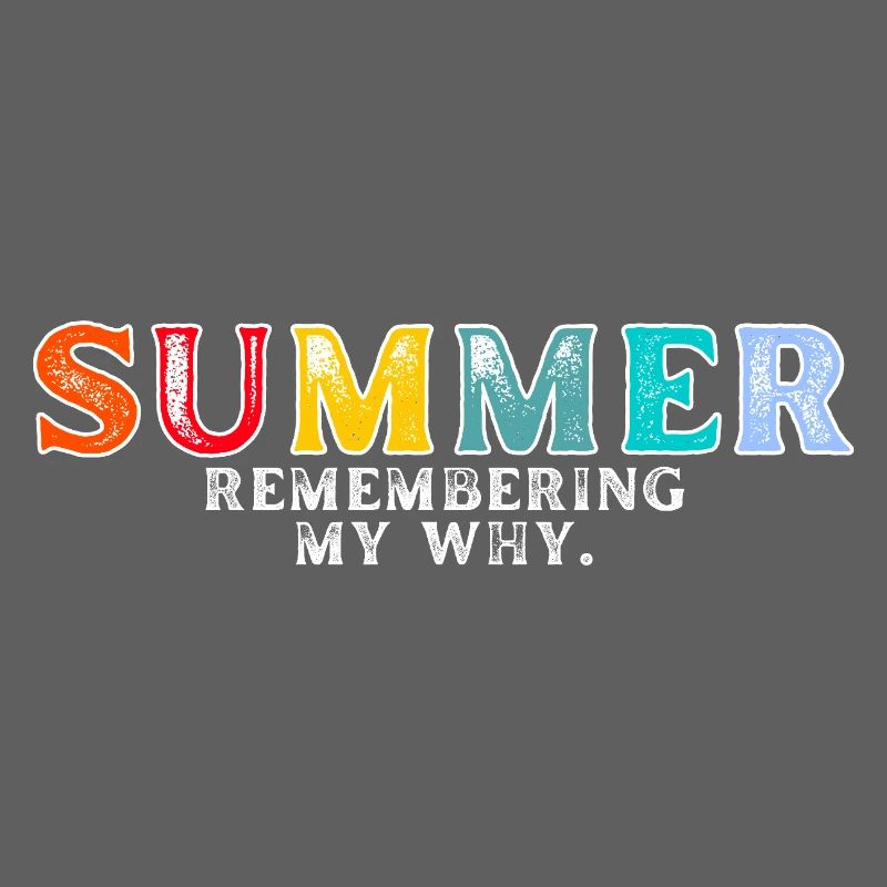 Funny Summer Break Quote Remembering My Why