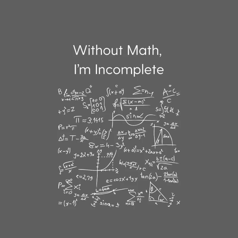 Without Math I'm Incomplete