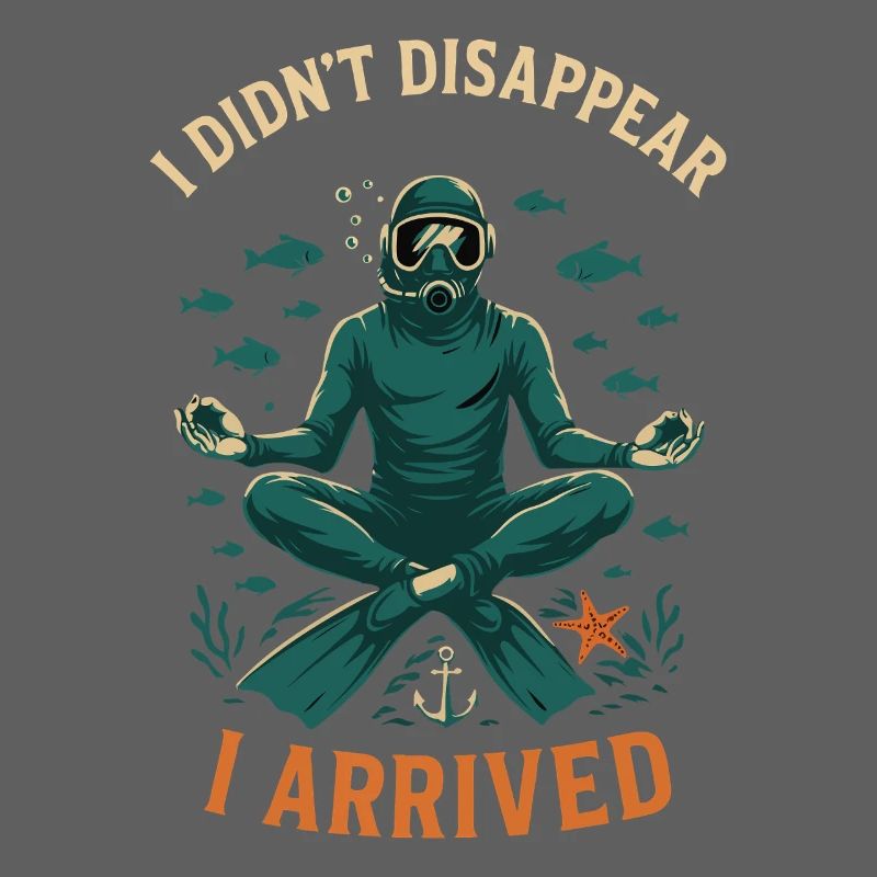 I Didn't Disappear I Arrived Diver