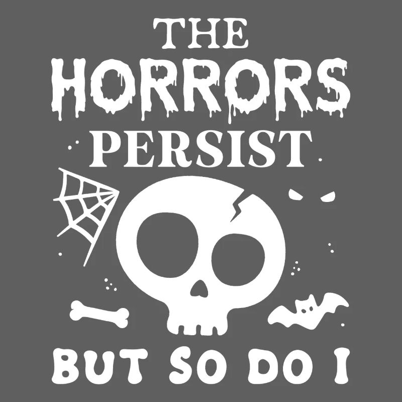 Les horreurs persistent, mais moi aussi